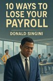 10 Ways to Lose Your Payroll (eBook, ePUB)