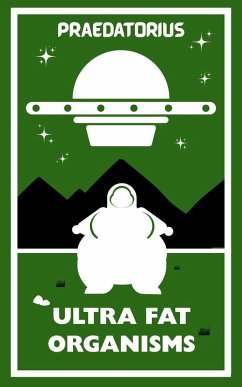 Ultra Fat Organisms (Heavenly Bodies, #2) (eBook, ePUB) - Praedatorius