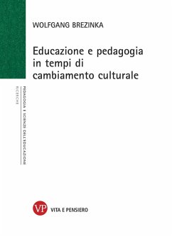 Educazione e pedagogia in tempi di cambiamento culturale (eBook, PDF) - Brezinka, Wolfgang