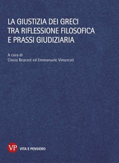 La giustizia dei greci tra riflessione filosofica e prassi giudiziaria (eBook, PDF) - Vimercati, Emmanuele; Bearzot, Cinzia