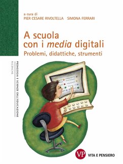 A scuola con i media digitali. Problemi, didattiche, strumenti (eBook, PDF) - Ferrari, Simona; Rivoltella, Pier Cesare