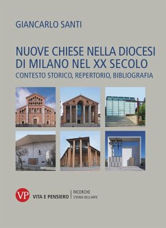 Nuove chiese nella diocesi di Milano nel XX secolo (eBook, PDF) - Santi, Giancarlo