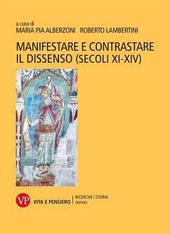 Manifestare e contrastare il dissenso (secoli XI-XIV) (eBook, PDF) - Lambertini, Roberto; Alberzoni, Maria Pia