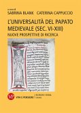 L'universalità del papato medievale (sec. VI-XIII) (eBook, PDF)