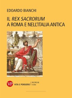 Il rex sacrorum a Roma e nell'Italia antica - II edizione (eBook, PDF) - Bianchi, Edoardo