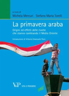 La primavera araba. Origini ed effetti delle rivolte che stanno cambiando il Medio Oriente (eBook, PDF) - Mercuri, Michela; Torelli, Stefano Maria