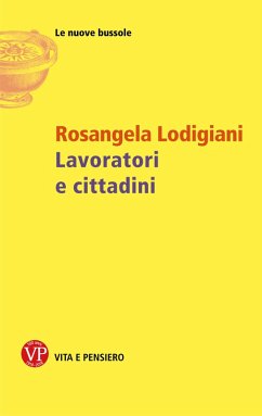 Lavoratori e cittadini (eBook, PDF) - Lodigiani, Rosangela