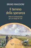 Il terreno della speranza. Note di cristianesimo per un tempo di crisi (eBook, PDF)