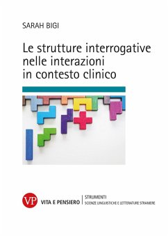 Le strutture interrogative nelle interazioni in contesto clinico (eBook, PDF) - Bigi, Sarah
