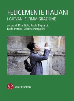 Felicemente italiani (eBook, ePUB) - Bichi, Rita; Bignardi, Paola; Introini, Fabio; Pasqualini, Cristina