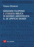 Giovanni Filopono e l'esegesi biblica di matrice aristotelica: il De opificio mundi (eBook, PDF)