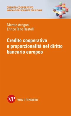 Credito cooperativo e proporzionalità nel diritto bancario europeo (eBook, PDF) - Restelli, Enrico Rino; Arrigoni, Matteo