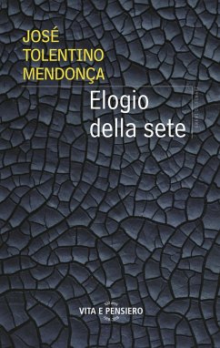 Elogio della sete (eBook, ePUB) - Tolentino Mendonça, José