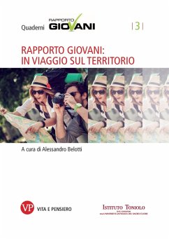 Rapporto Giovani: in viaggio sul territorio. Quaderni Rapporto Giovani, n. 3 (eBook, PDF) - Belotti, Alessandro