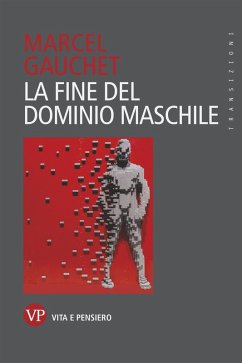 La fine del dominio maschile (eBook, PDF) - Gauchet, Marcel