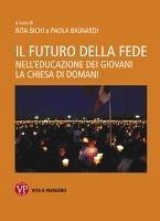 Il futuro della fede (eBook, PDF) - Bichi, Rita; Bignardi, Paola