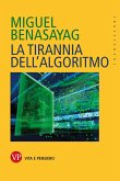 La tirannia dell'algoritmo (eBook, ePUB)