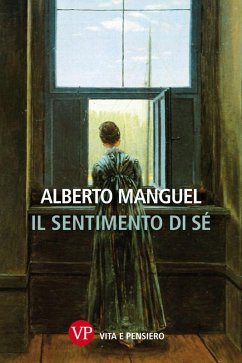 Il sentimento di sé (eBook, PDF) - Manguel, Alberto