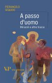 A passo d'uomo. Miracoli e altre tracce (eBook, PDF)