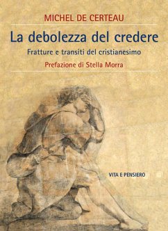 La debolezza del credere (eBook, PDF) - de Certeau, Michel