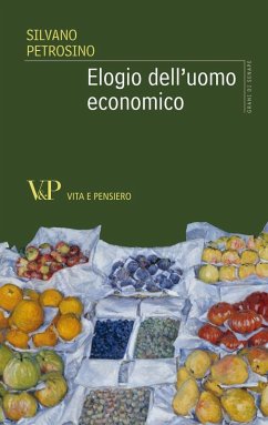 Elogio dell'uomo economico (eBook, ePUB) - Petrosino, Silvano