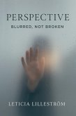 PERSPECTIVE: Blurred, Not Broken (eBook, ePUB)
