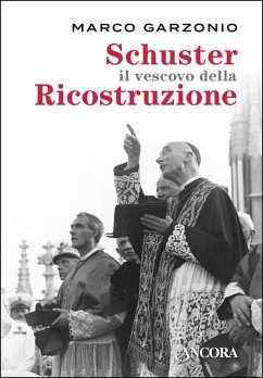 Schuster il vescovo della Ricostruzione (eBook, ePUB) - Garzonio, Marco