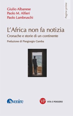 L'Africa non fa notizia (eBook, PDF) - Lambruschi, Paolo; Alfieri, Paolo M.; Albanese, Giulio