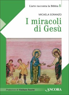 I miracoli di Gesù (eBook, ePUB) - Soranzo, Micaela