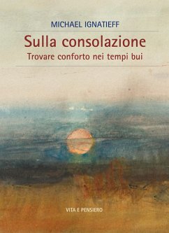 Sulla consolazione (eBook, PDF) - Ignatieff, Michael