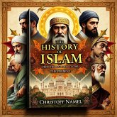 The History of Islam from the beginning to the present (eBook, ePUB) The History of Islam from the beginning to the present (eBook, ePUB)
