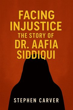 Cover Facing Injustice The Story of Dr. Aafia Siddiqui (eBook, ePUB)