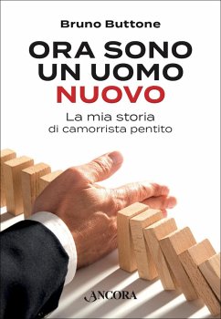 Ora sono un uomo nuovo (eBook, ePUB) - Buttone, Bruno