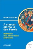 A ciascun giorno la sua Parola. Anno A (eBook, ePUB)