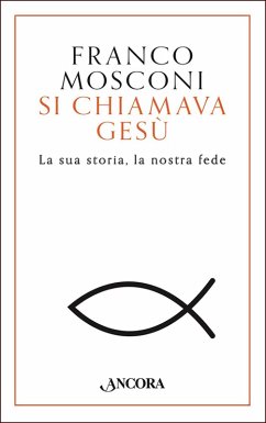 Si chiamava Gesù (eBook, ePUB) - Mosconi, Franco