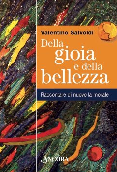 Della gioia e della bellezza (eBook, ePUB) - Salvoldi, Valentino