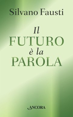 Il futuro è la Parola (eBook, ePUB) - Fausti, Silvano