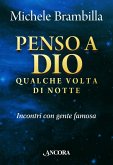 Penso a Dio qualche volta di notte. Incontri con gente famosa (eBook, ePUB)