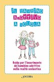 Il bambino adottivo a scuola (eBook, PDF)