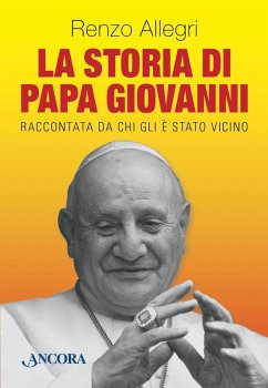 La storia di Papa Giovanni (eBook, ePUB) - Allegri, Renzo