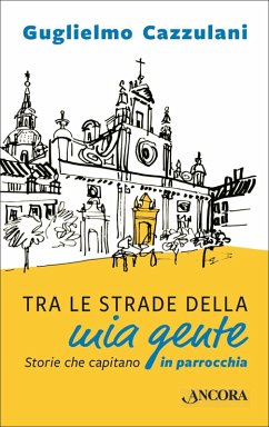 Tra le strade della mia gente (eBook, ePUB) - Cazzulani, Guglielmo