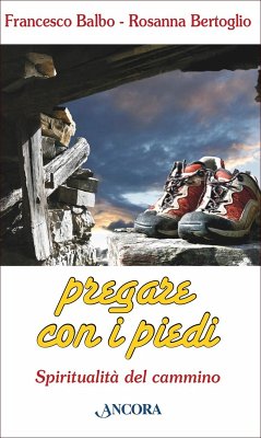 Pregare con i piedi (eBook, PDF) - Balbo, Francesco; Bertoglio, Rosanna