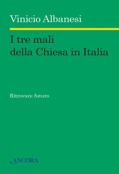 I tre mali della Chiesa in Italia (eBook, ePUB) - Albanesi, Vinicio