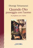 Quando Dio passeggia con l'uomo (eBook, ePUB)