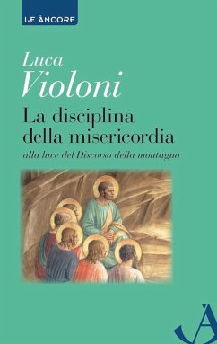 La disciplina della misericordia (eBook, ePUB) - Violoni, Luca
