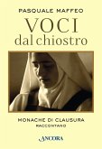 Voci dal chiostro. Monache di clausura raccontano (eBook, ePUB)