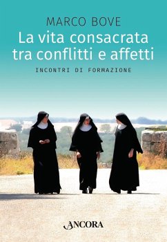 La vita consacrata tra conflitti e affetti (eBook, ePUB) - Bove, Marco