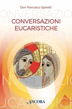 Conversazioni Eucaristiche (eBook, PDF) - Spinelli, Francesco