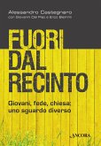 Fuori dal recinto. Giovani, fede, chiesa: uno sguardo diverso (eBook, ePUB)