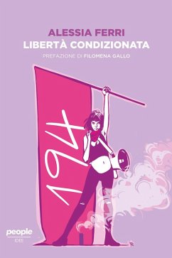 Libertà condizionata (eBook, ePUB) - Ferri, Alessia